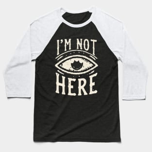 I'm Not Here, Invisible Baseball T-Shirt